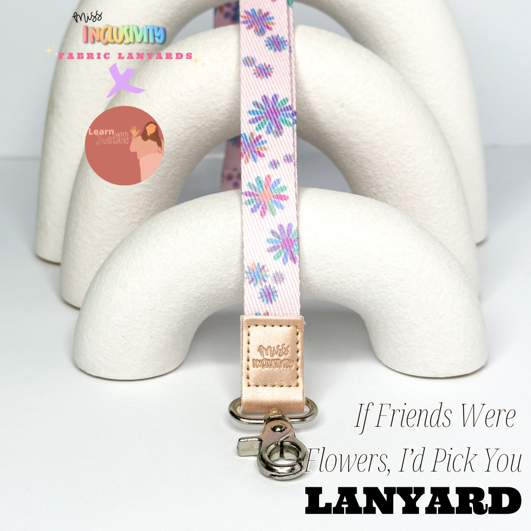 If Friends Were Flowers I’d Pick You Lanyard